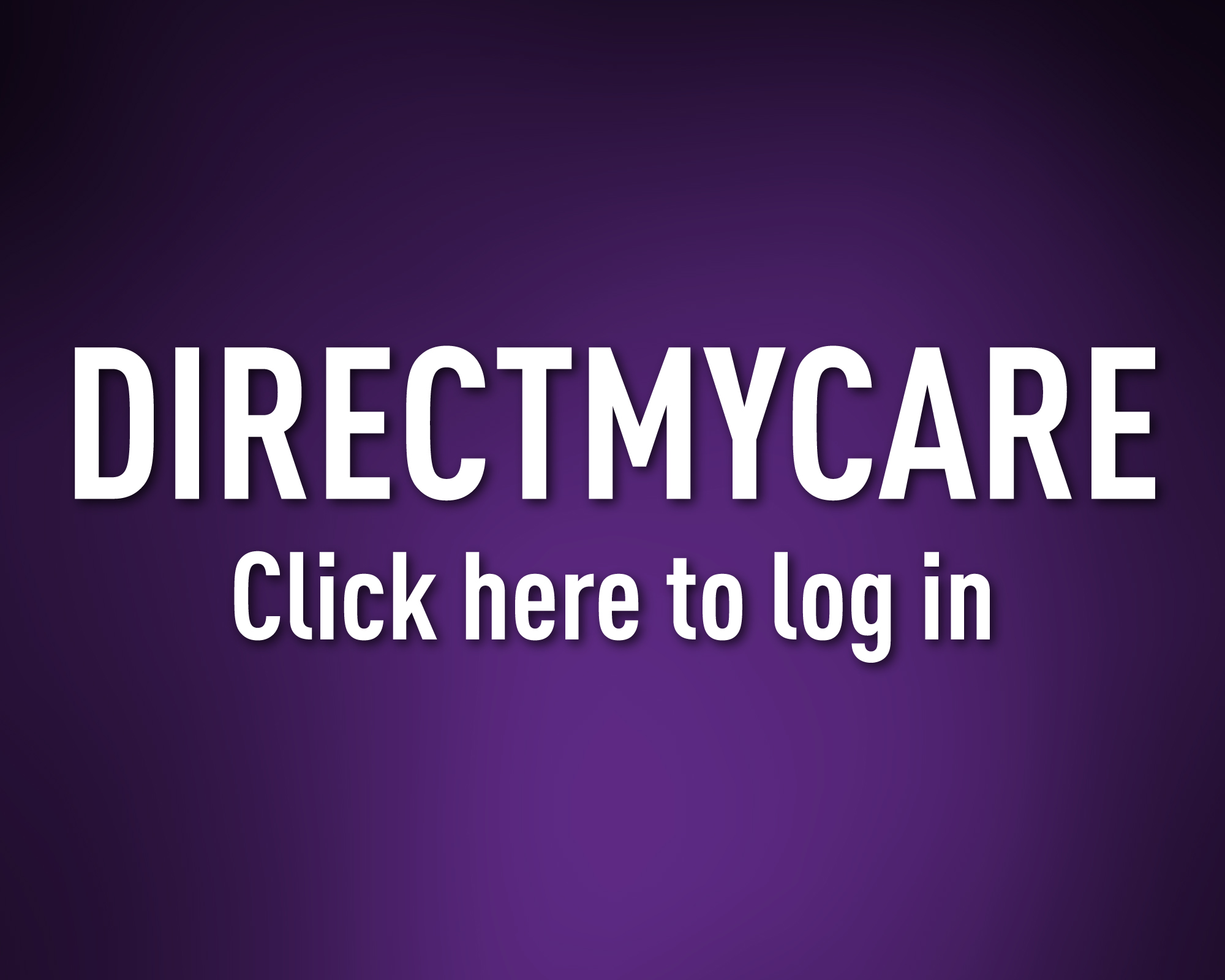 DirectMyCare. Click here to log in