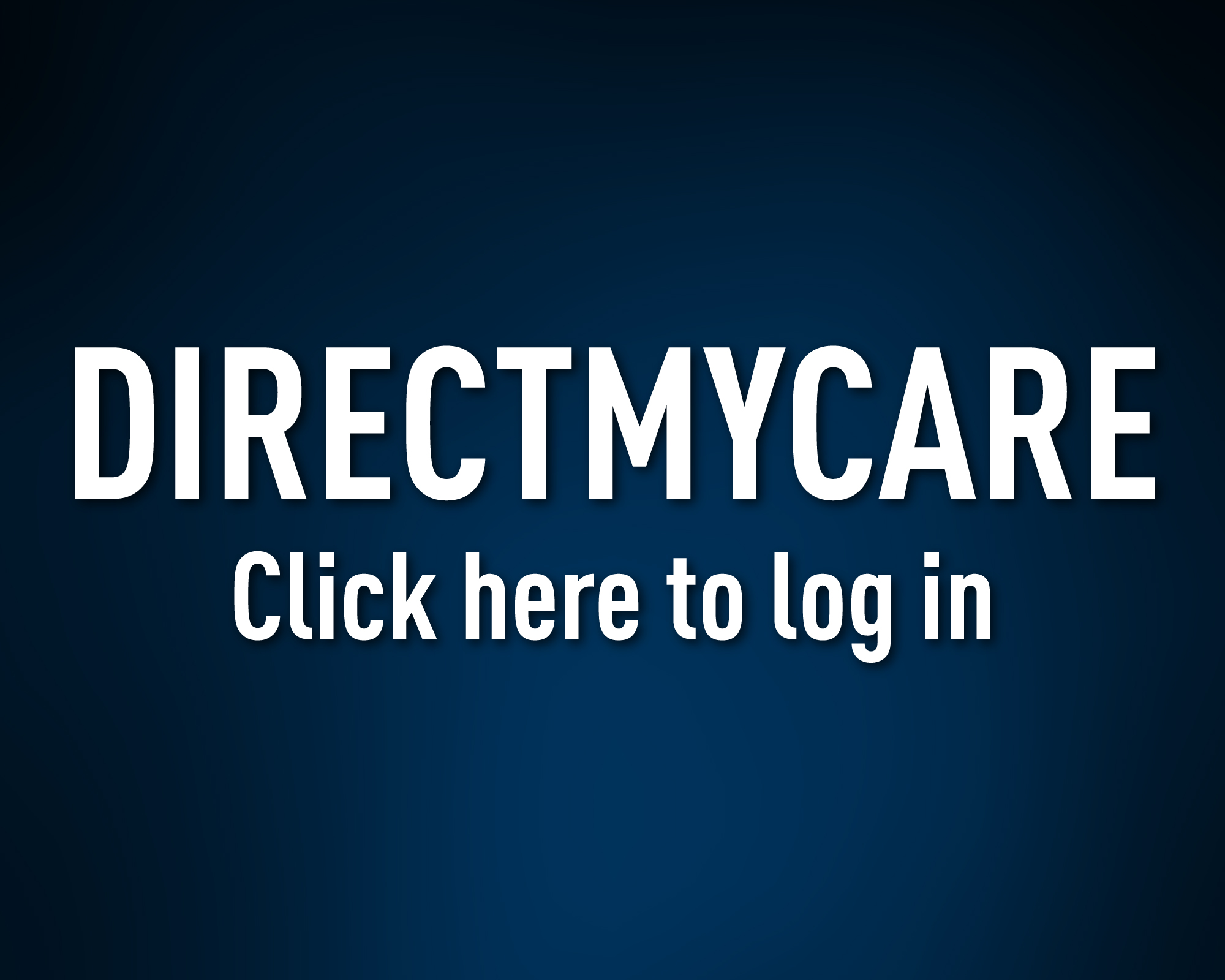 DirectMyCare. Click here to log in