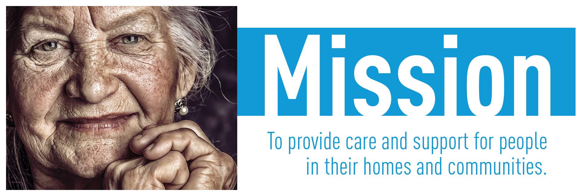 Mission: To provide care and support for people in their homes and communities.